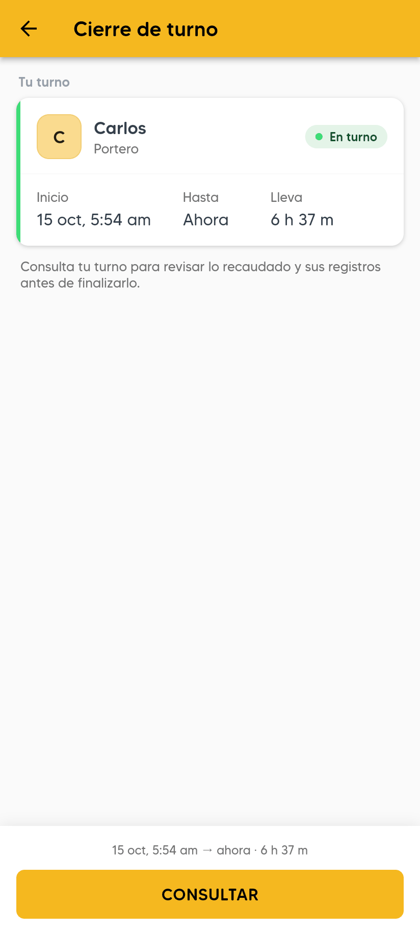 Pantalla Cierre de turno con la tarjeta Tu turno: el operador, la etiqueta En turno, Inicio, Hasta Ahora y Lleva, y el botón CONSULTAR.