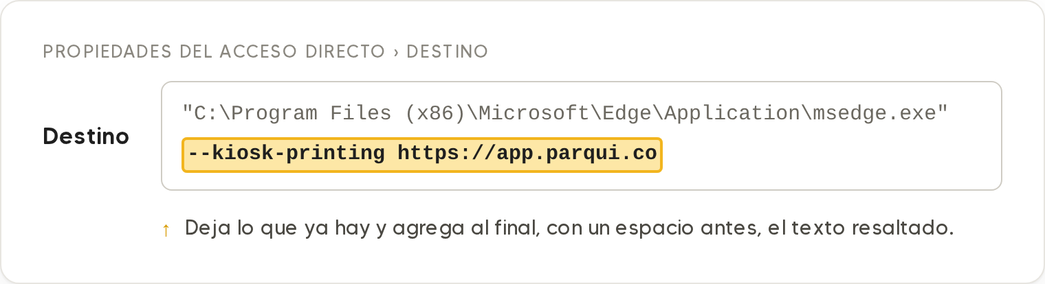 Ilustración del campo Destino del acceso directo: la ruta de msedge.exe y, al final, el texto resaltado --kiosk-printing https://app.parqui.co.